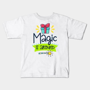 magic is around Kids T-Shirt